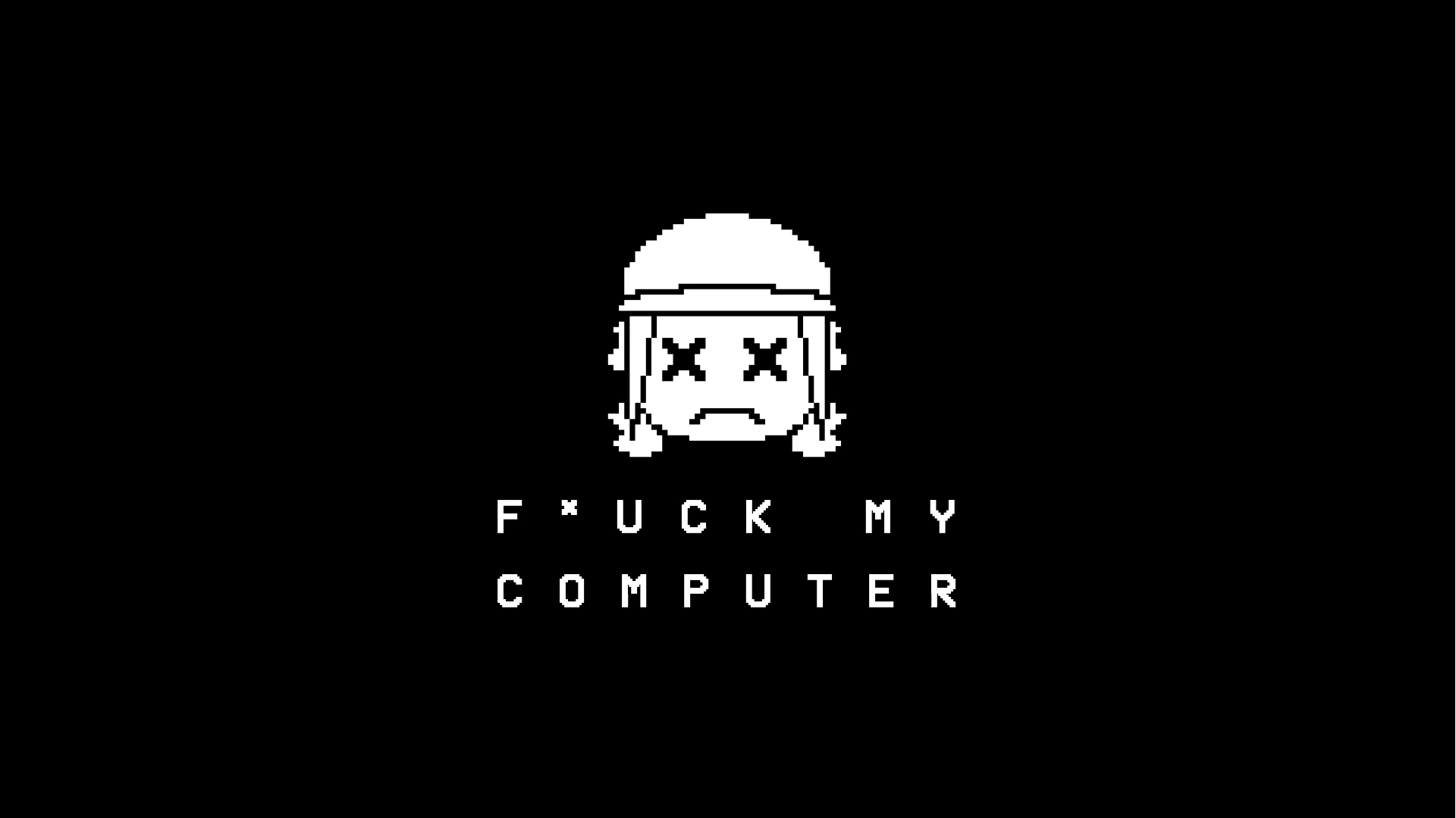 F*uck My Computer